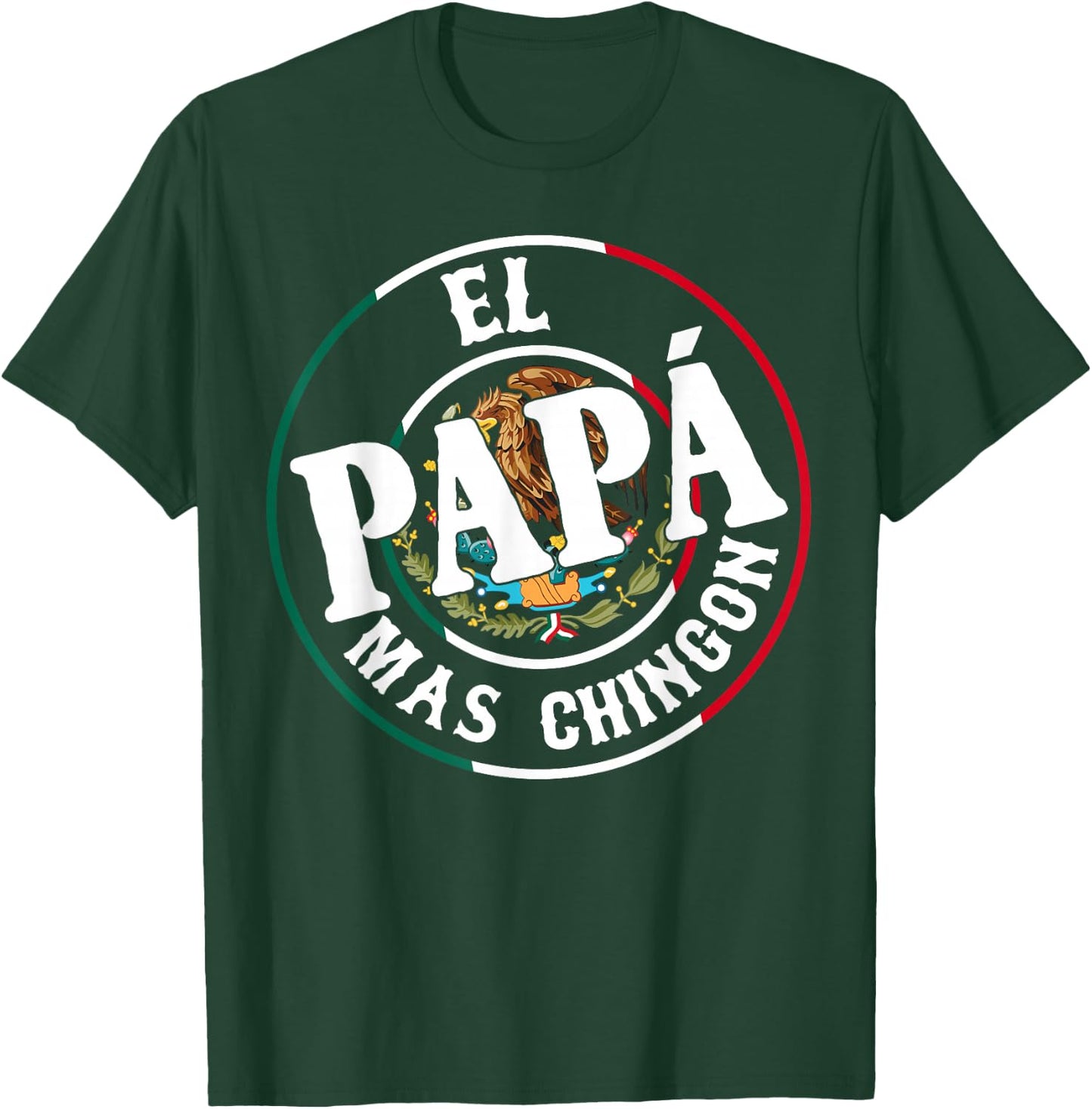 El Papa Mas Chingon Mexican Dad Spanish Funny Fathers Day T-Shirt - T-Shirt | Forest