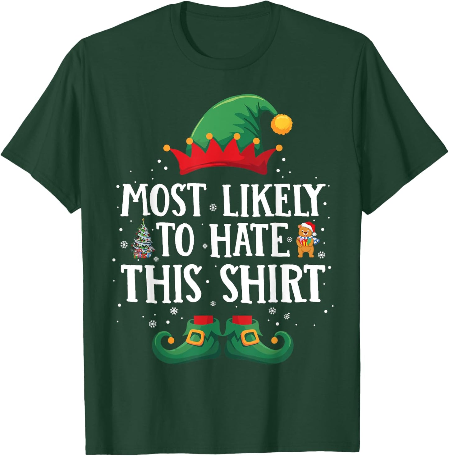Most Likely to Hate This Shirt Matching Christmas Elf T-Shirt - T-Shirt | Forest