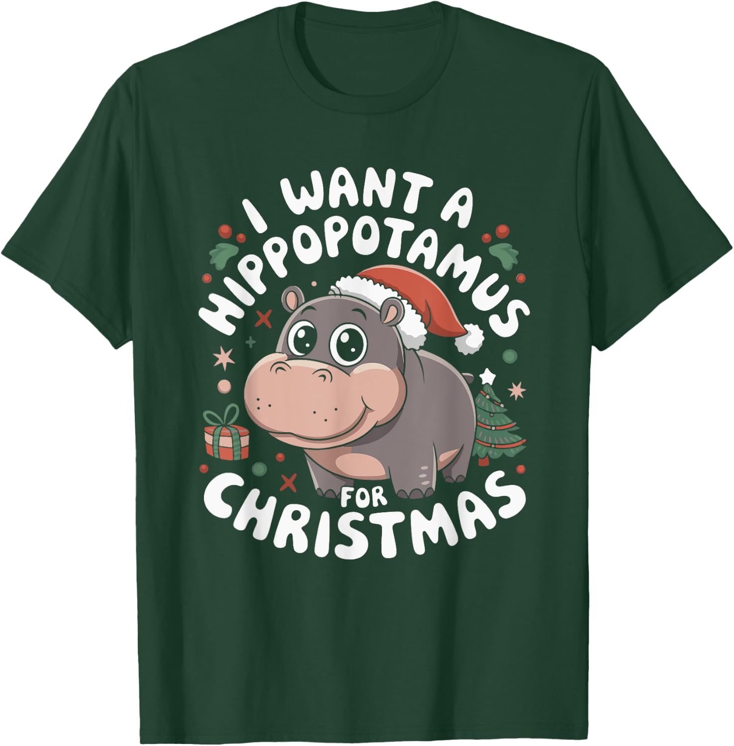 I Want A Hippopotamus For Christmas T-Shirt - T-Shirt | Forest