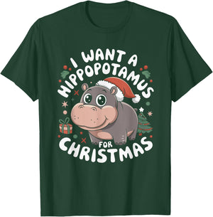 I Want A Hippopotamus For Christmas T-Shirt - T-Shirt | Forest