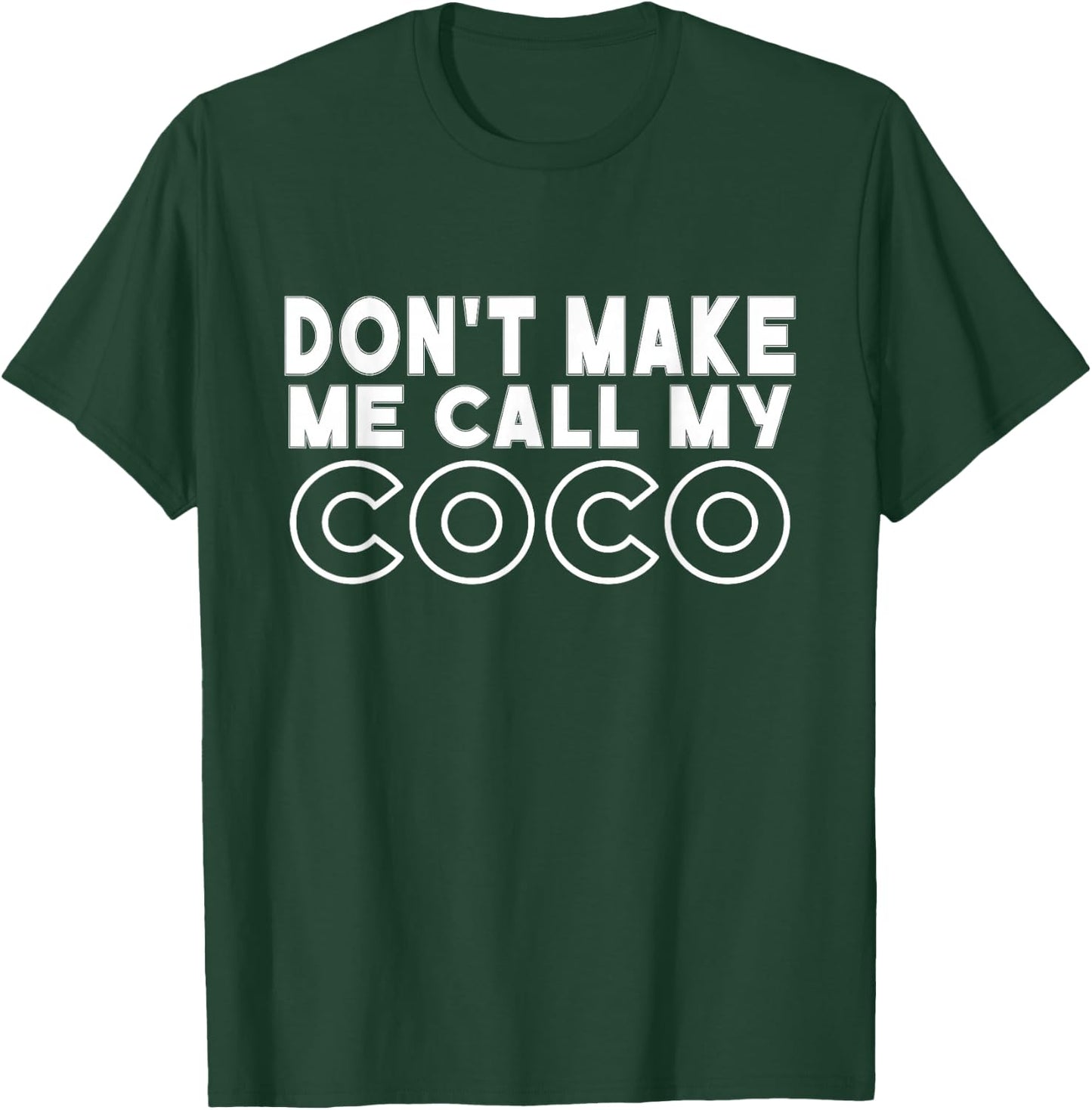Don't Make Me Call My Coco Toddler Grandma Mothers Day T-Shirt - T-Shirt | Forest