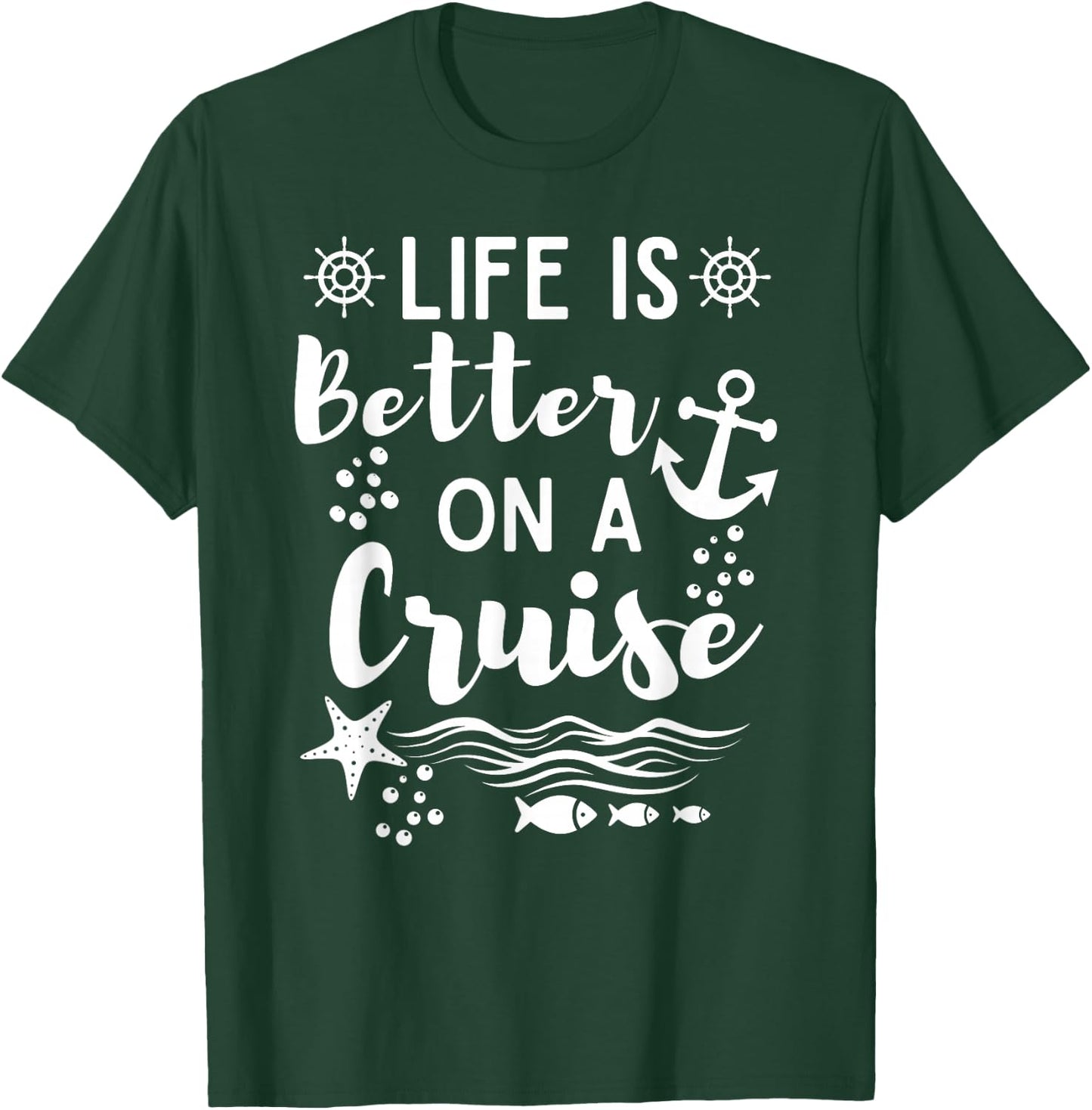 Life Is Better On A Cruise Ship Graphic For Family Cruiser T-Shirt - T-Shirt | Forest