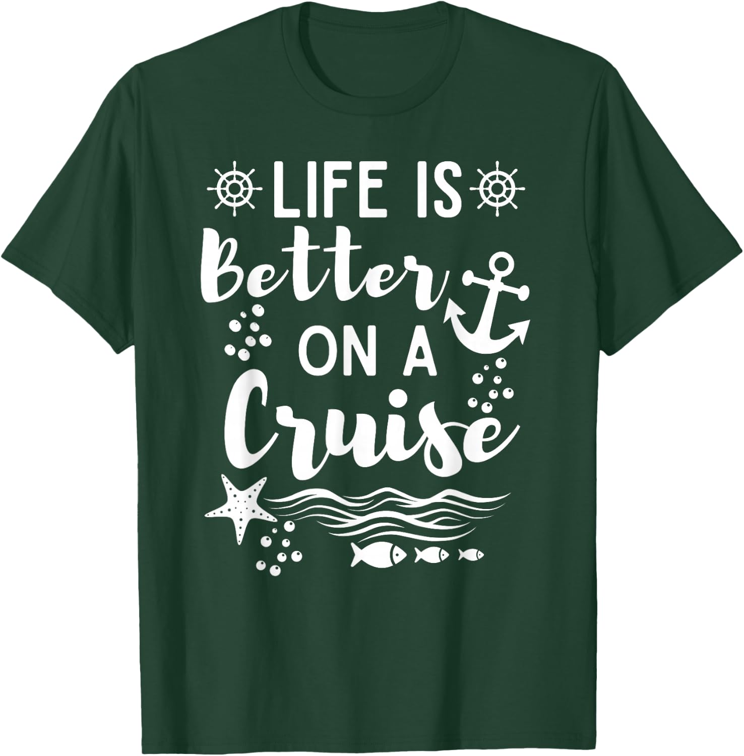 Life Is Better On A Cruise Ship Graphic For Family Cruiser T-Shirt - T-Shirt | Forest