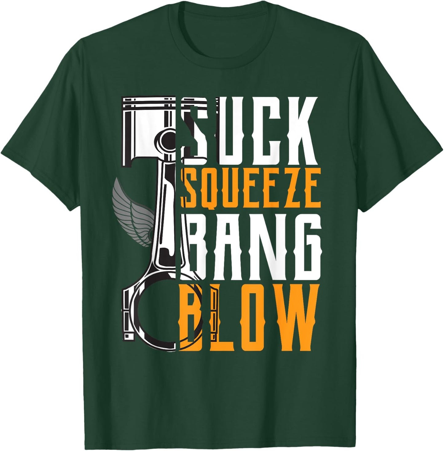 Suck Squeeze Bang & Blow Car and Motorcycle Lover T-Shirt - T-Shirt | Forest