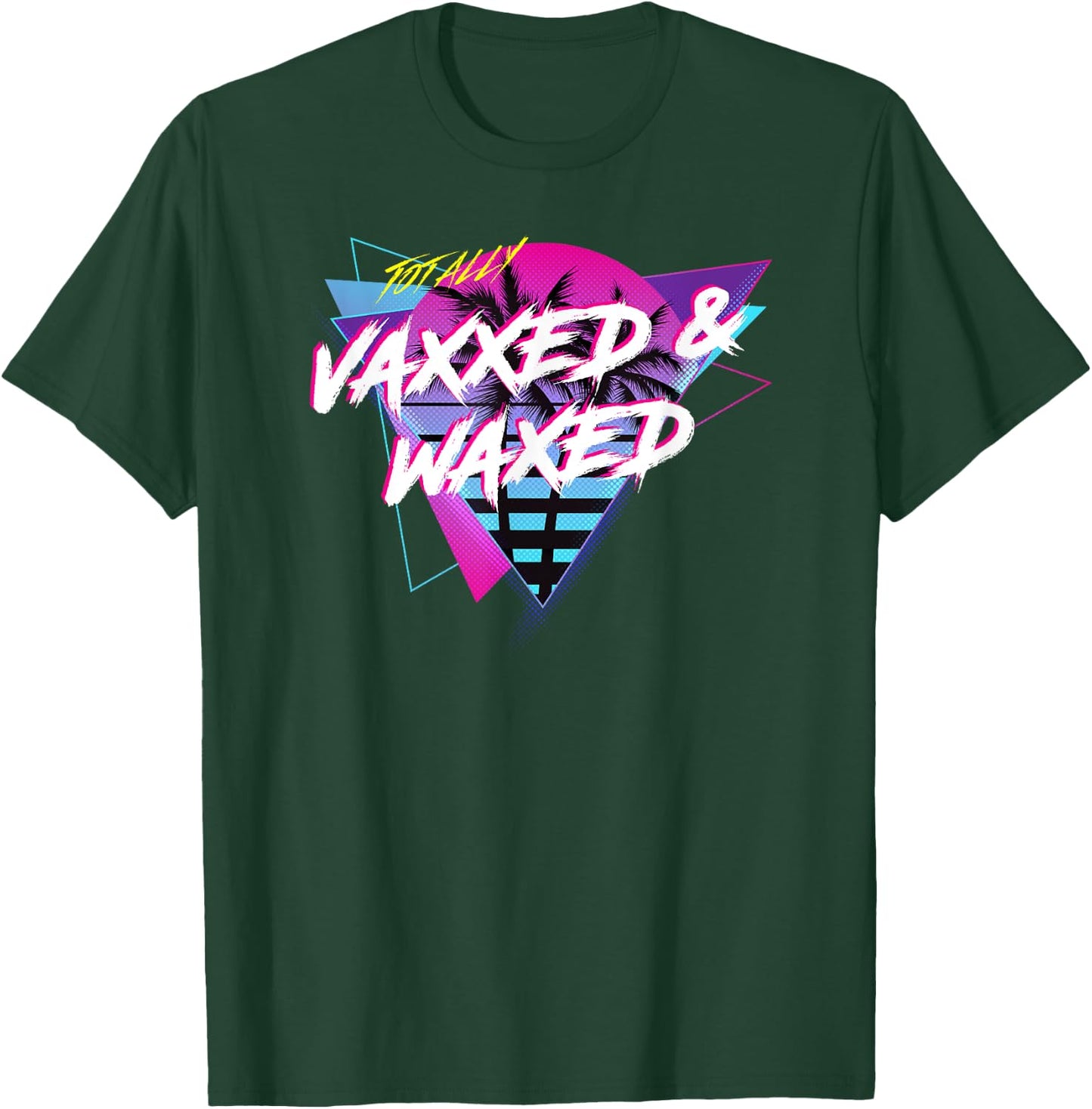 Fully Vaccinated Vaxxed And Waxed T-Shirt - T-Shirt | Forest