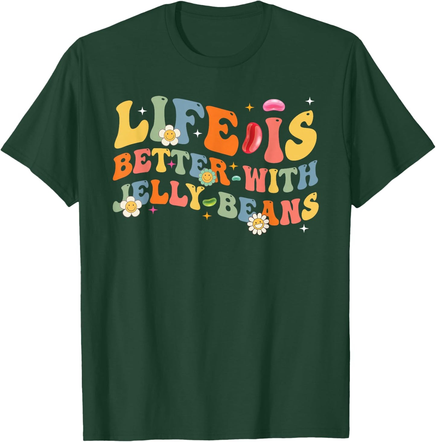 Funny Life Is Better With Jelly Beans Candy Jellybean Lover T-Shirt - T-Shirt | Forest