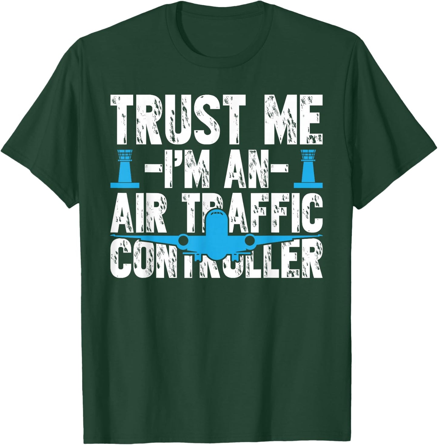Trust Me I'm an Air Traffic Controller Costume Aviation T-Shirt - T-Shirt | Forest
