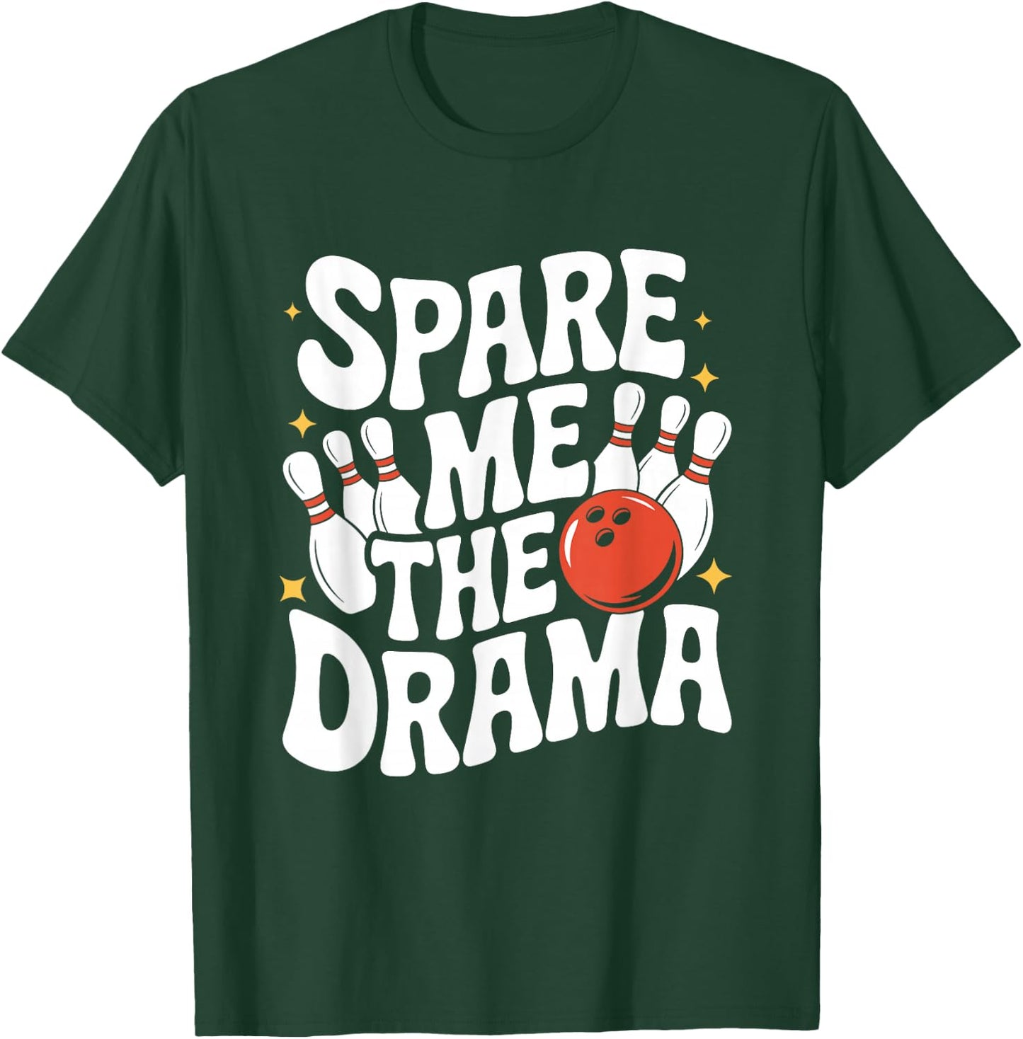 Spare Me The Drama Funny Bowling T-Shirt - T-Shirt | Forest