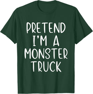 Pretend I'm A Monster Truck Costume Halloween Simple Kid T-Shirt - T-Shirt | Forest