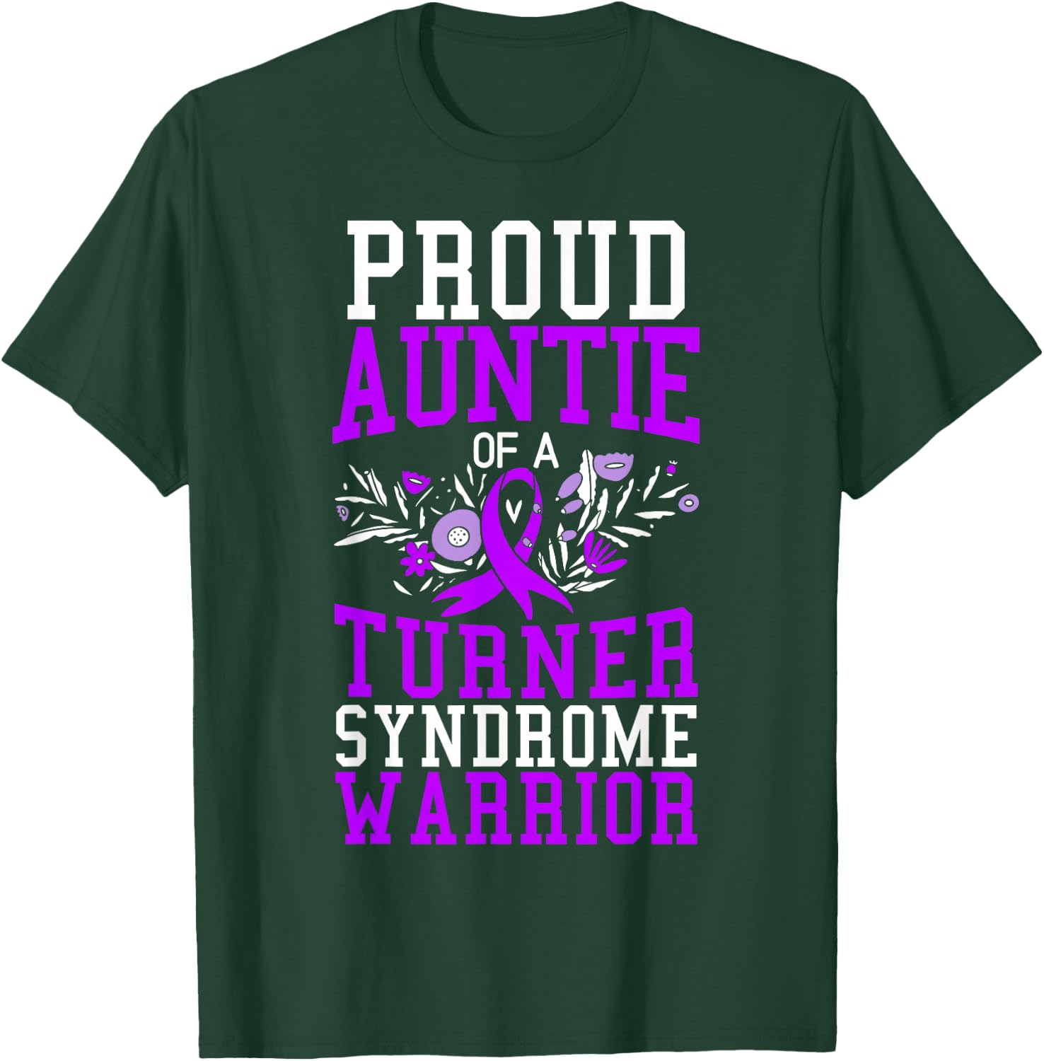 Proud Auntie Of A Turner Syndrome Warrior Support Squad T-Shirt - T-Shirt | Forest