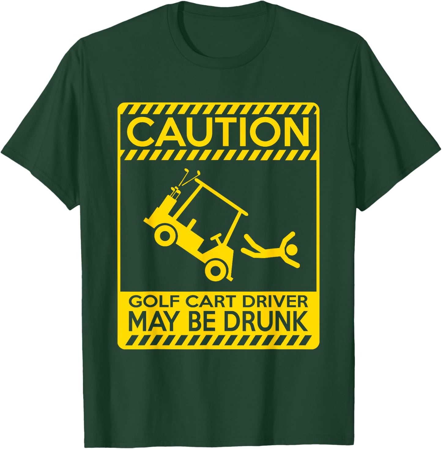 Caution Golf Cart Driver May Be Drunk - Funny Golf T-Shirt - T-Shirt | Forest