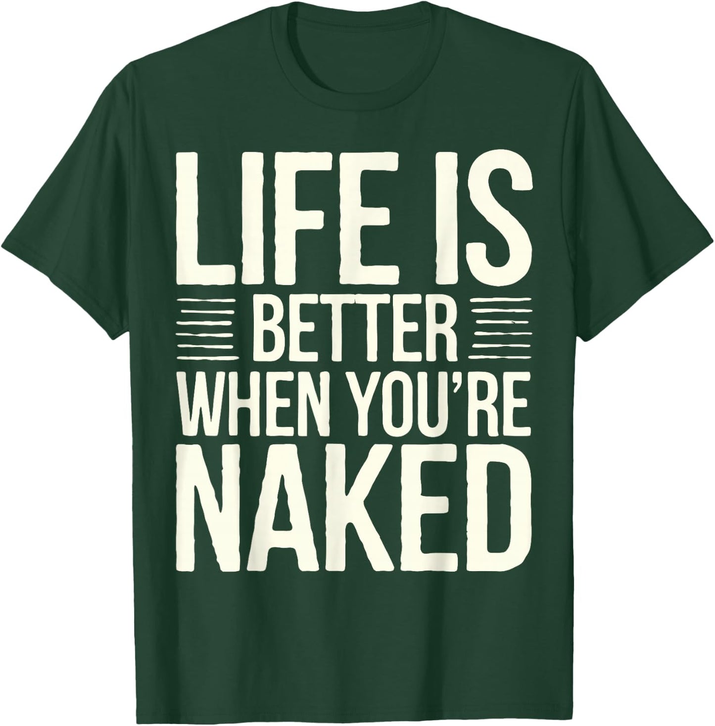 Nudist Life Is Better Naked Nudist Camp Naturist T-Shirt - T-Shirt | Forest