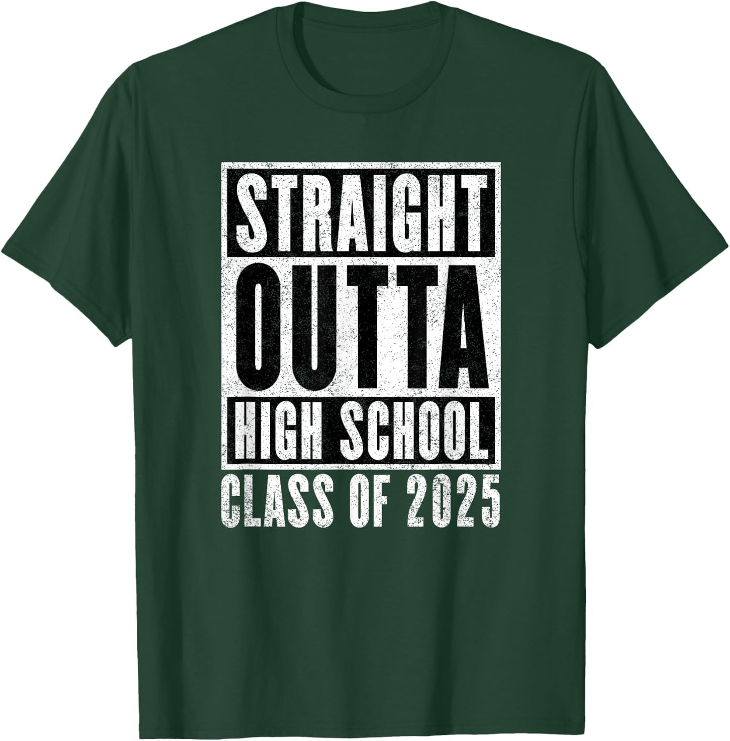 Straight Outta High School Class of 2025 Distressed Version T-Shirt - T-Shirt | Forest