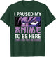 I Paused My Anime To Be Here Japan Kawaii Manga Anime Merch T-Shirt - T-Shirt | Forest