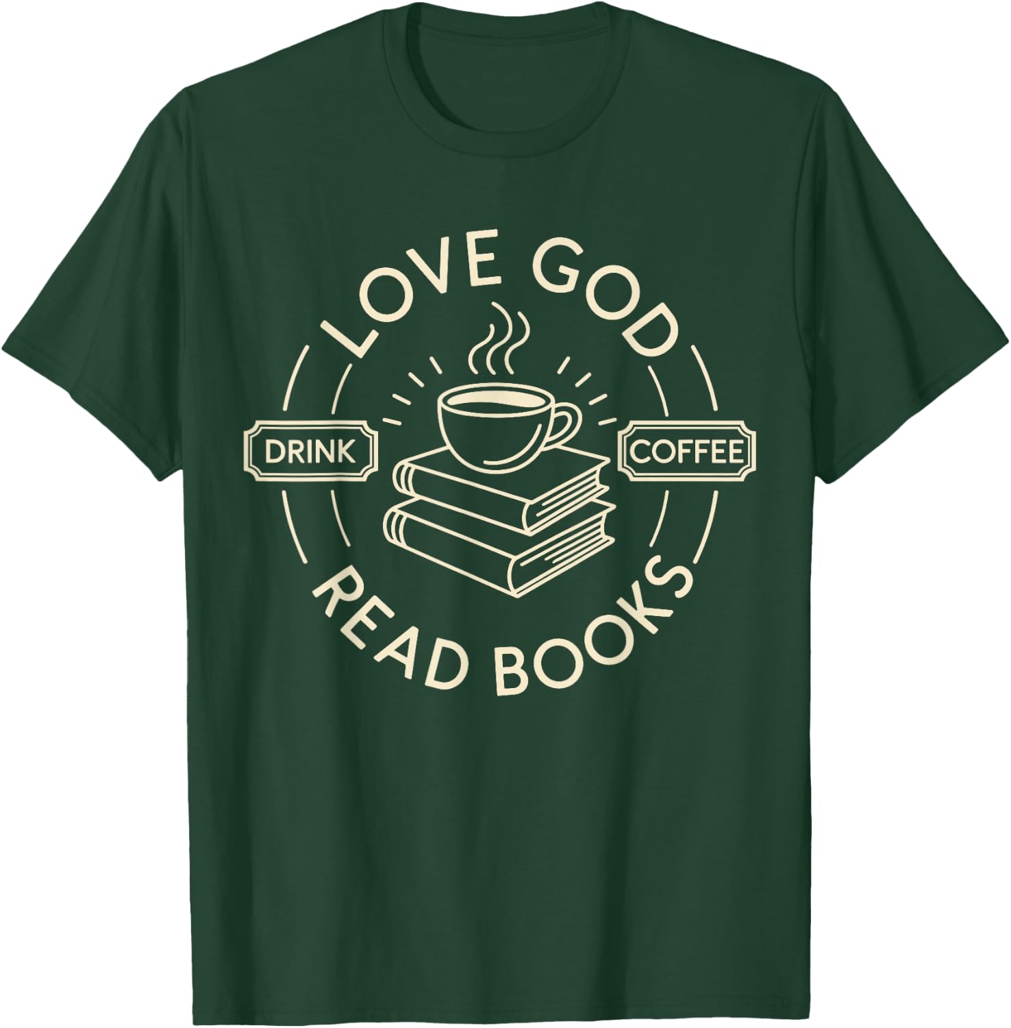 Love God Drink Coffee Read Books Christian T-Shirt - T-Shirt | Forest