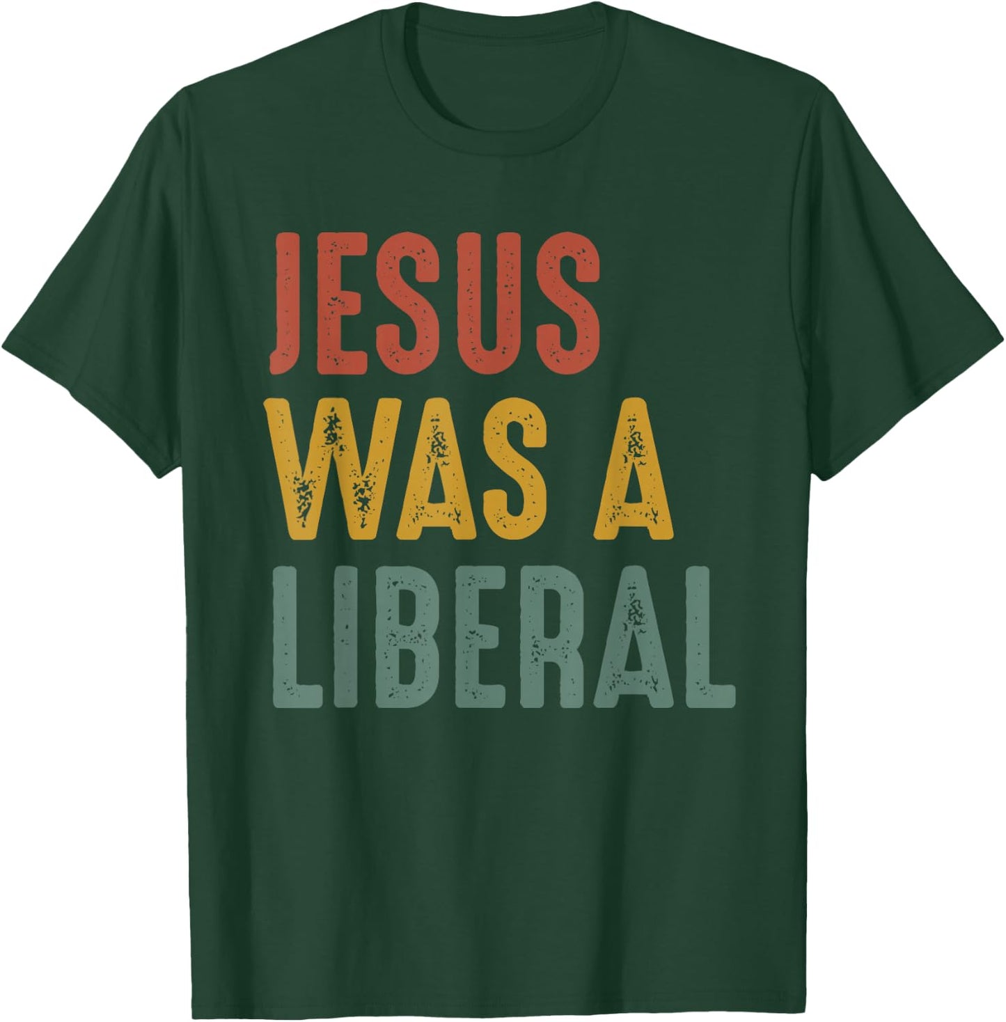 Vintage Christian Democrat Jesus Was A Liberal T-Shirt - T-Shirt | Forest