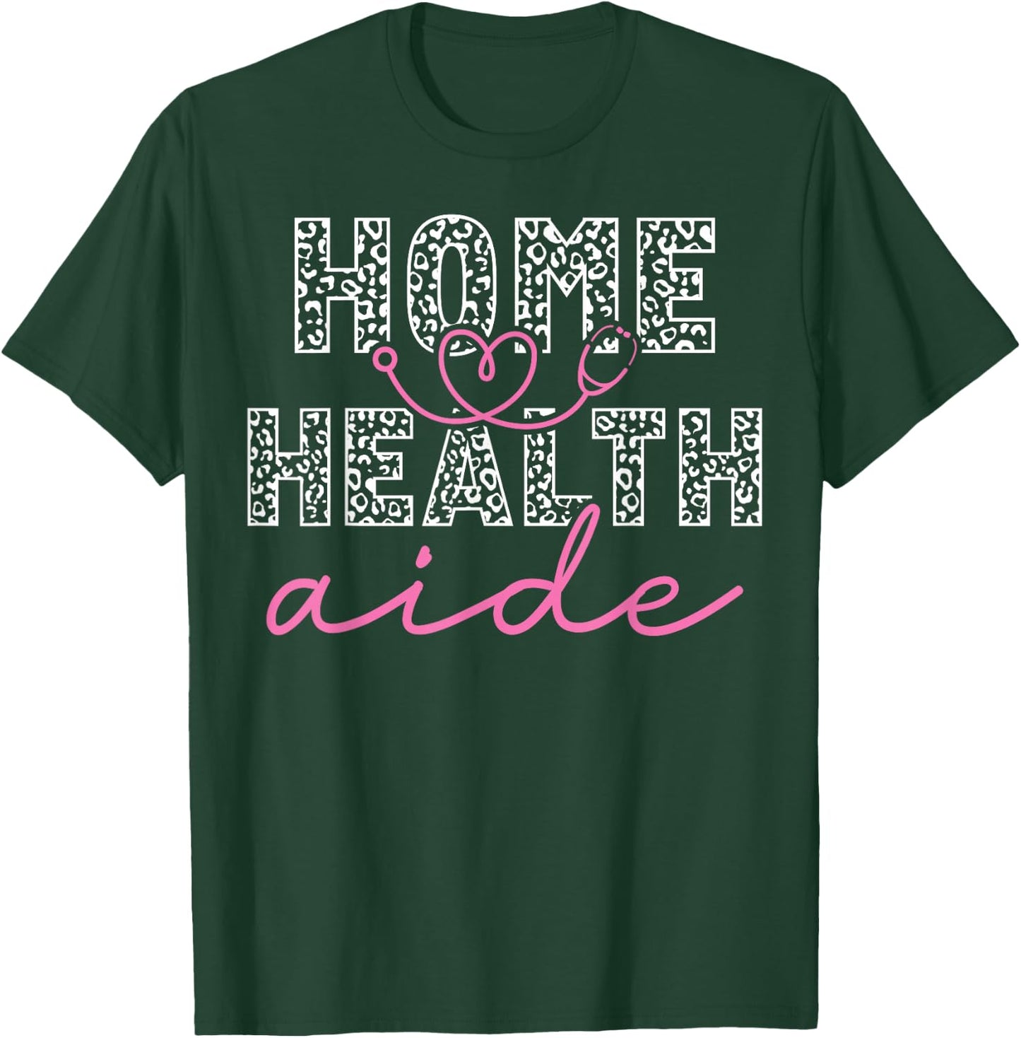 Home Health Aide Heart Leopard Stethoscope T-Shirt - T-Shirt | Forest