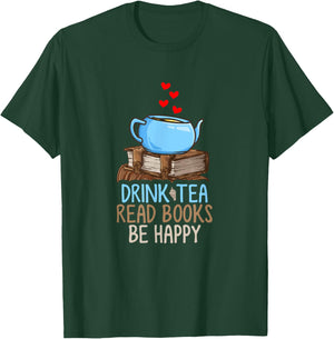 Drink Tea Read Books Be Happy T-Shirt - T-Shirt | Forest