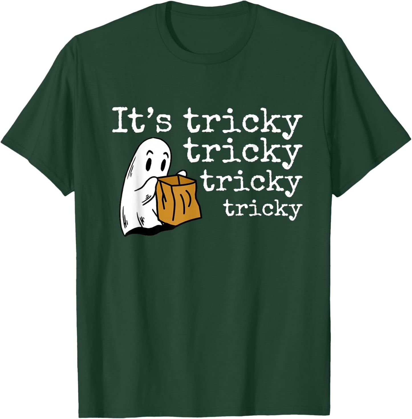 It's Tricky Tricky Tricky Tricky - Funny Halloween Ghost T-Shirt - T-Shirt | Forest
