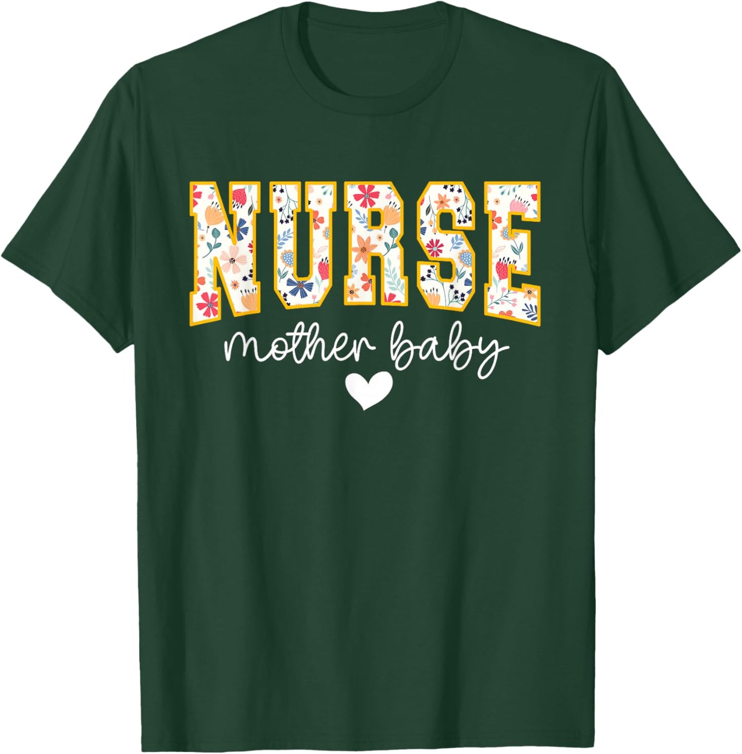 Wildflower Mother Baby Nurse Mother Baby Crew Floral Nurse T-Shirt - T-Shirt | Forest