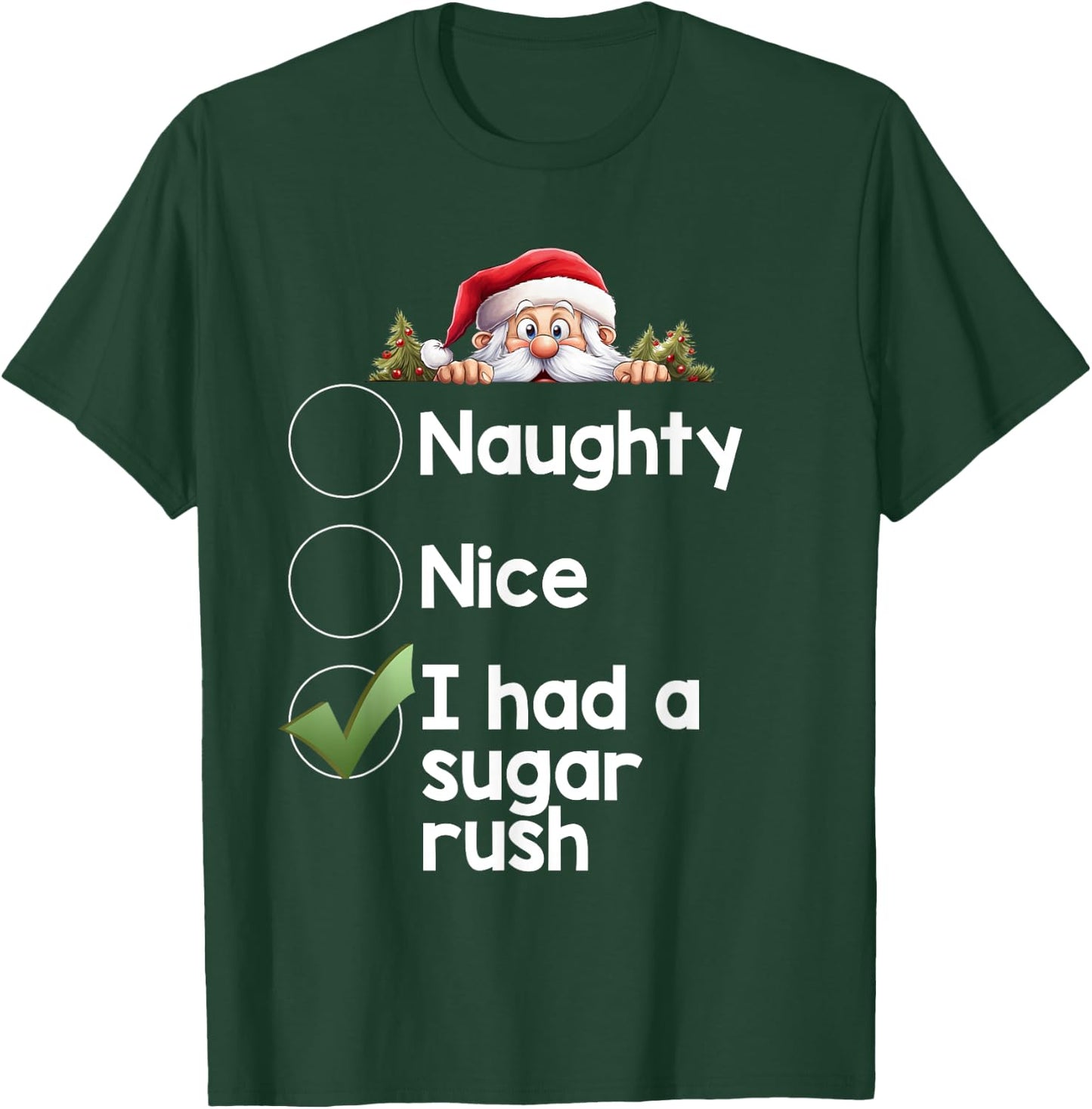 I Had a Sugar Rush Christmas Matching Naughty, Nice List T-Shirt - T-Shirt | Forest
