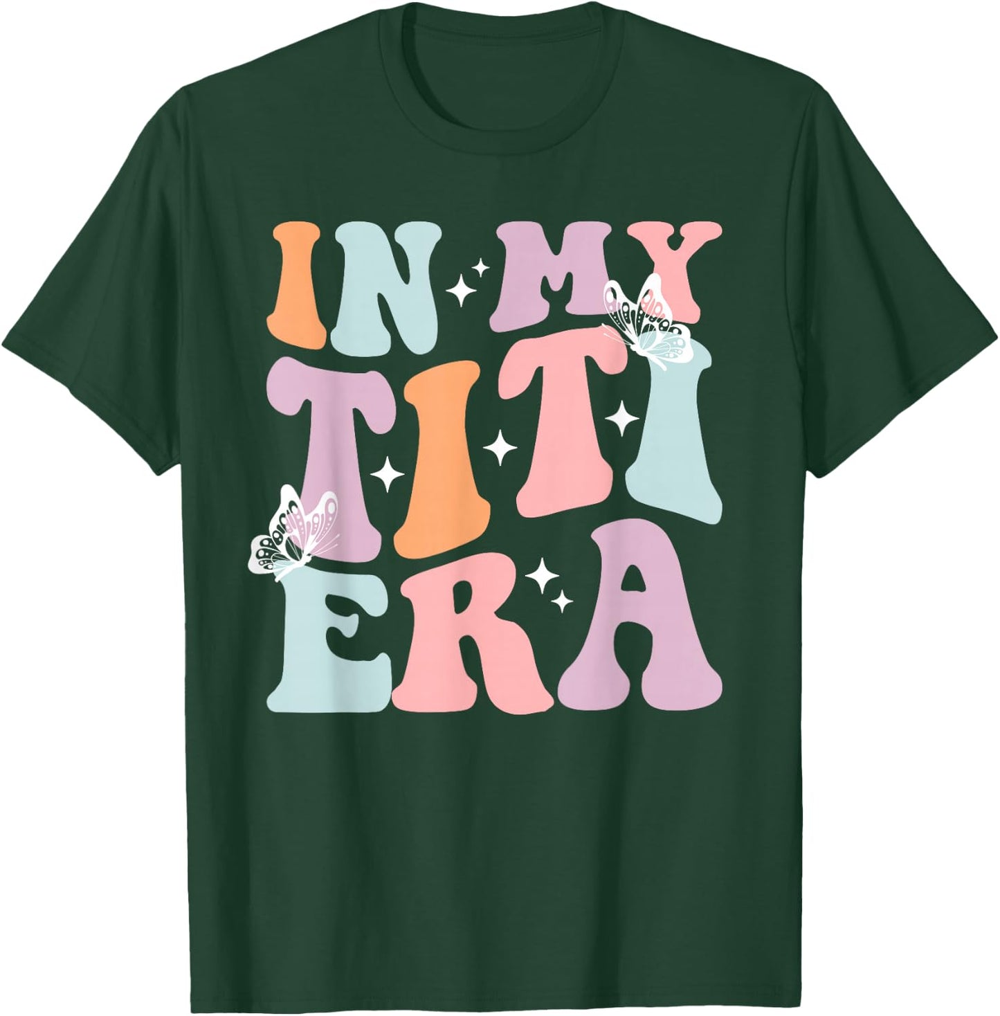 In My Titi Era Cool Aunt Tia Best Auntie Club T-Shirt - T-Shirt | Forest