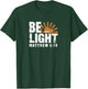 Be the Light Matthew 5:14 T-Shirt - T-Shirt | Forest