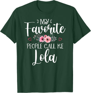 My Favorite People Call Me Lola Funny Floral Mother's Day T-Shirt - T-Shirt | Forest