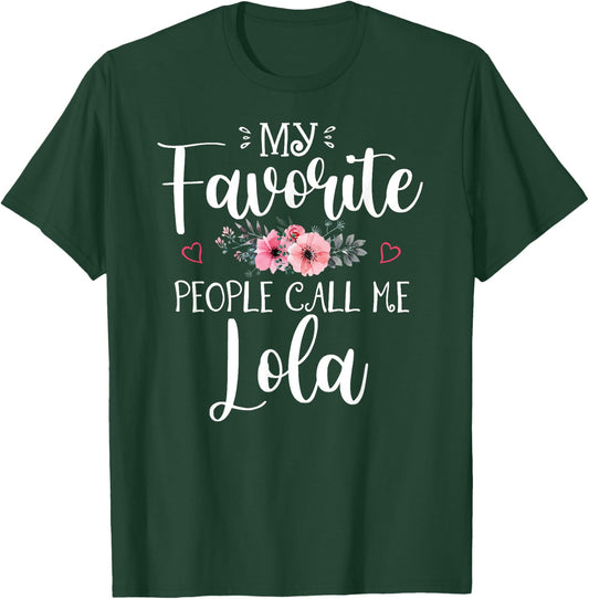 My Favorite People Call Me Lola Funny Floral Mother's Day T-Shirt - T-Shirt | Forest