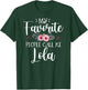 My Favorite People Call Me Lola Funny Floral Mother's Day T-Shirt - T-Shirt | Forest