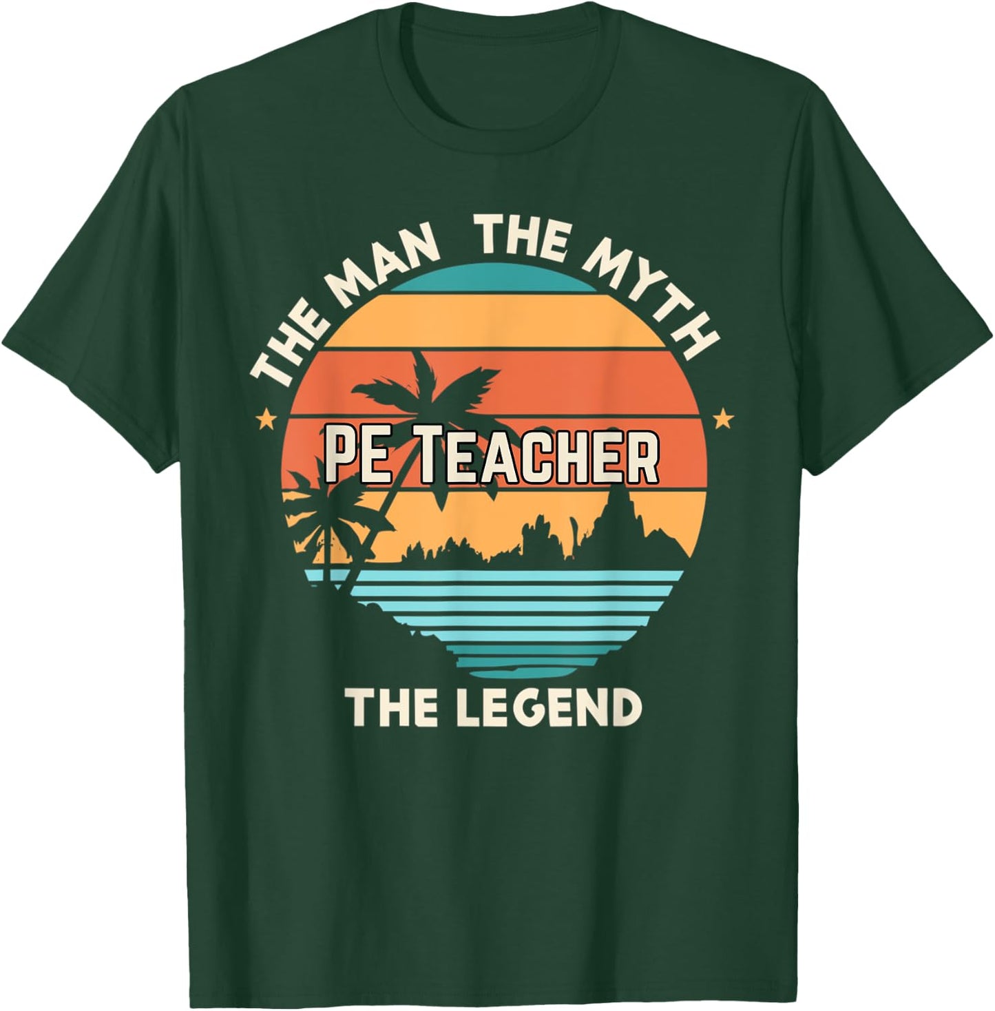 The man the myth the legend - PE Teacher T-Shirt - T-Shirt | Forest
