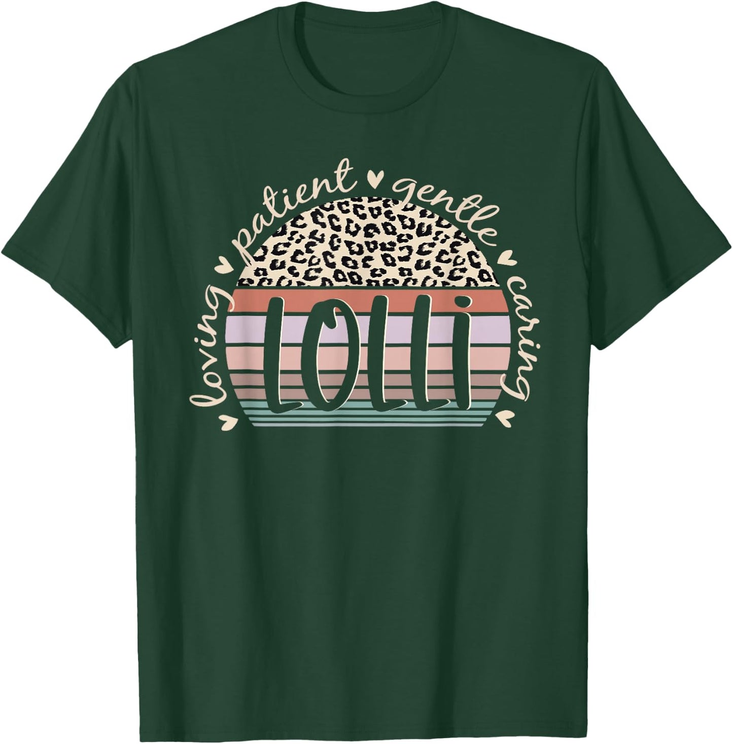 Lolli Loving Patient Gentle Caring Lolli Mother's Day T-Shirt - T-Shirt | Forest