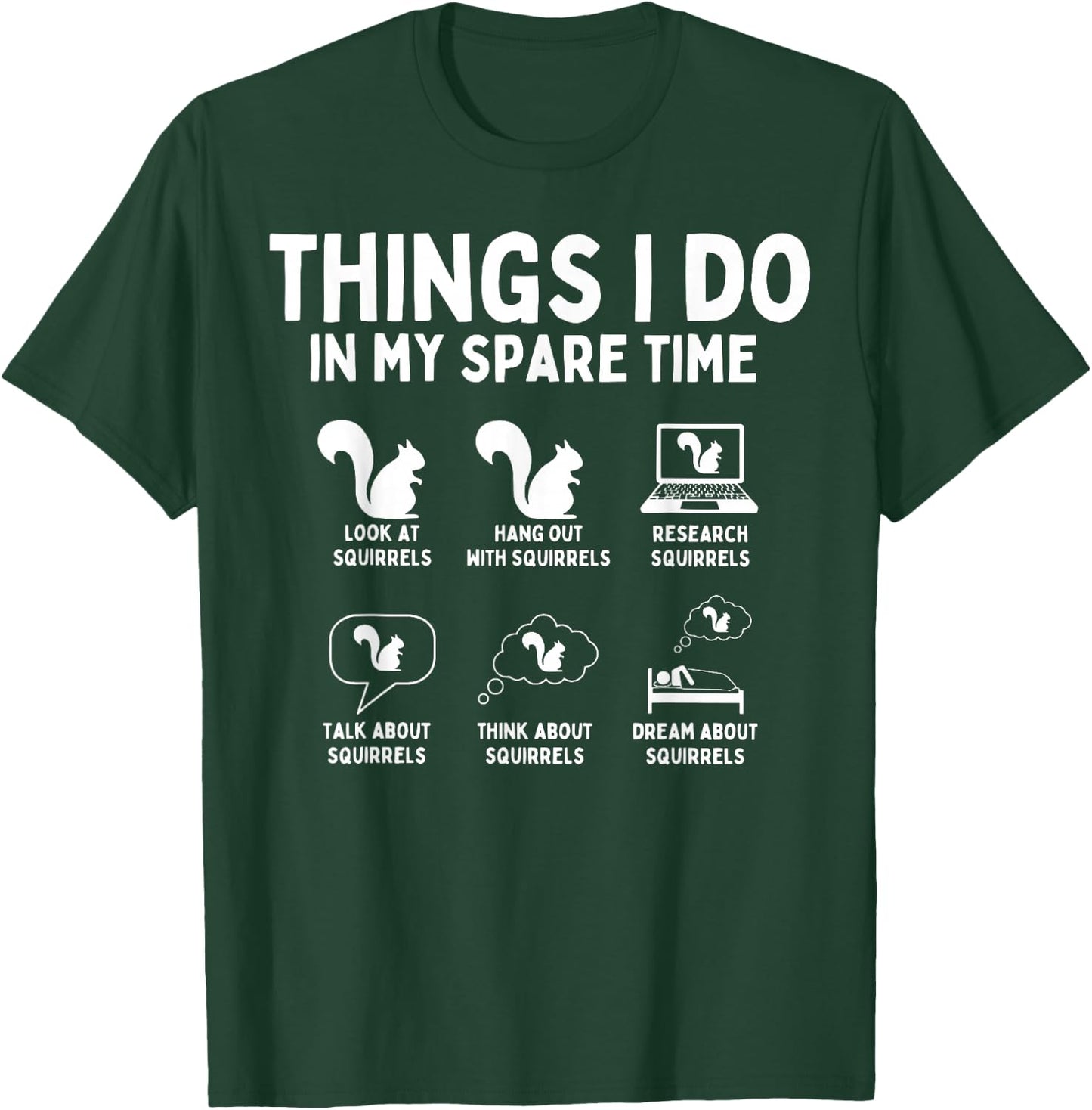 Things I Do In My Spare Time Funny Squirrel Animal Lover T-Shirt - T-Shirt | Forest