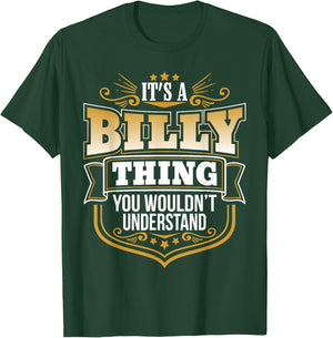 its a Billy Thing You Wouldnt Understand Billy T-Shirt - T-Shirt | Forest