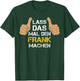 Vorname Frank - Lass das mal den Frank machen T-Shirt - T-Shirt | Forest