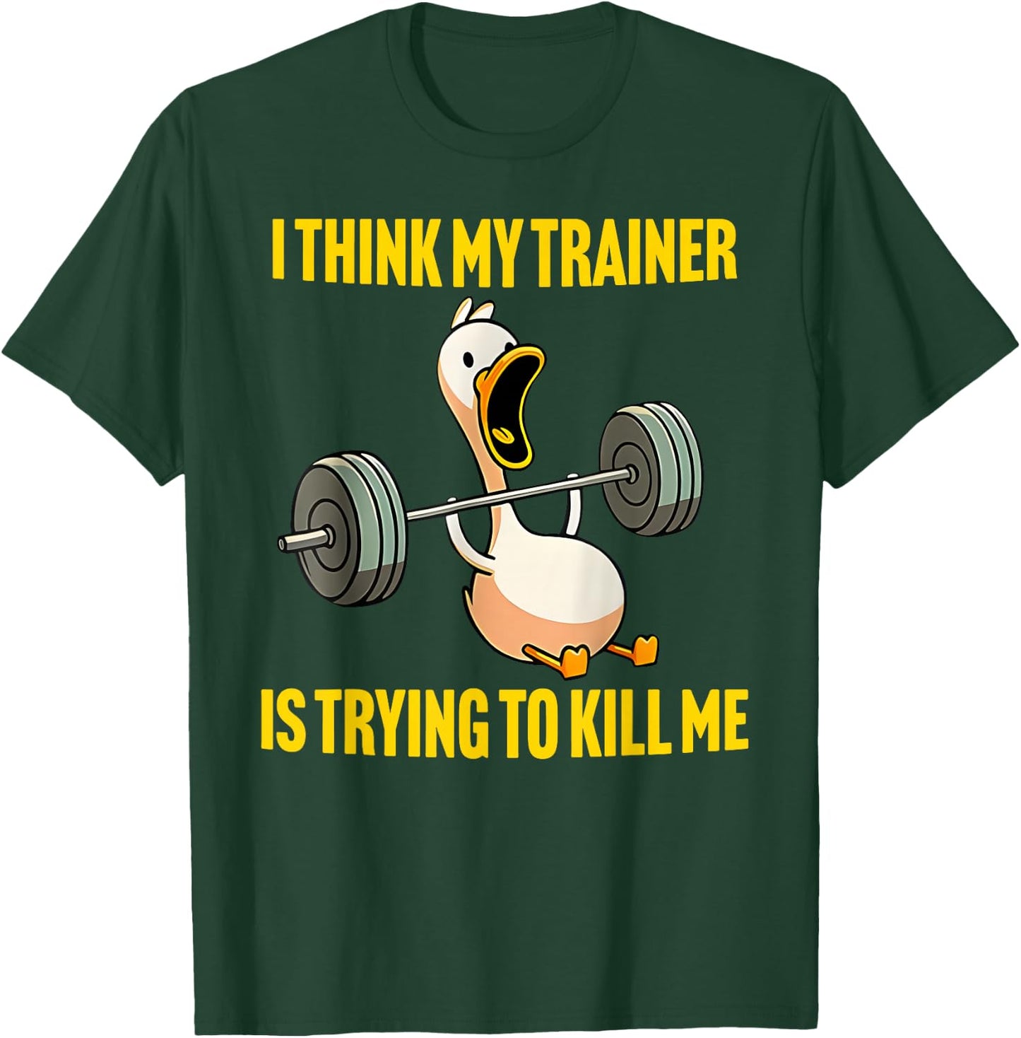 I Think My Trainer Is Trying To Kill Me Funny Workout Gym T-Shirt - T-Shirt | Forest