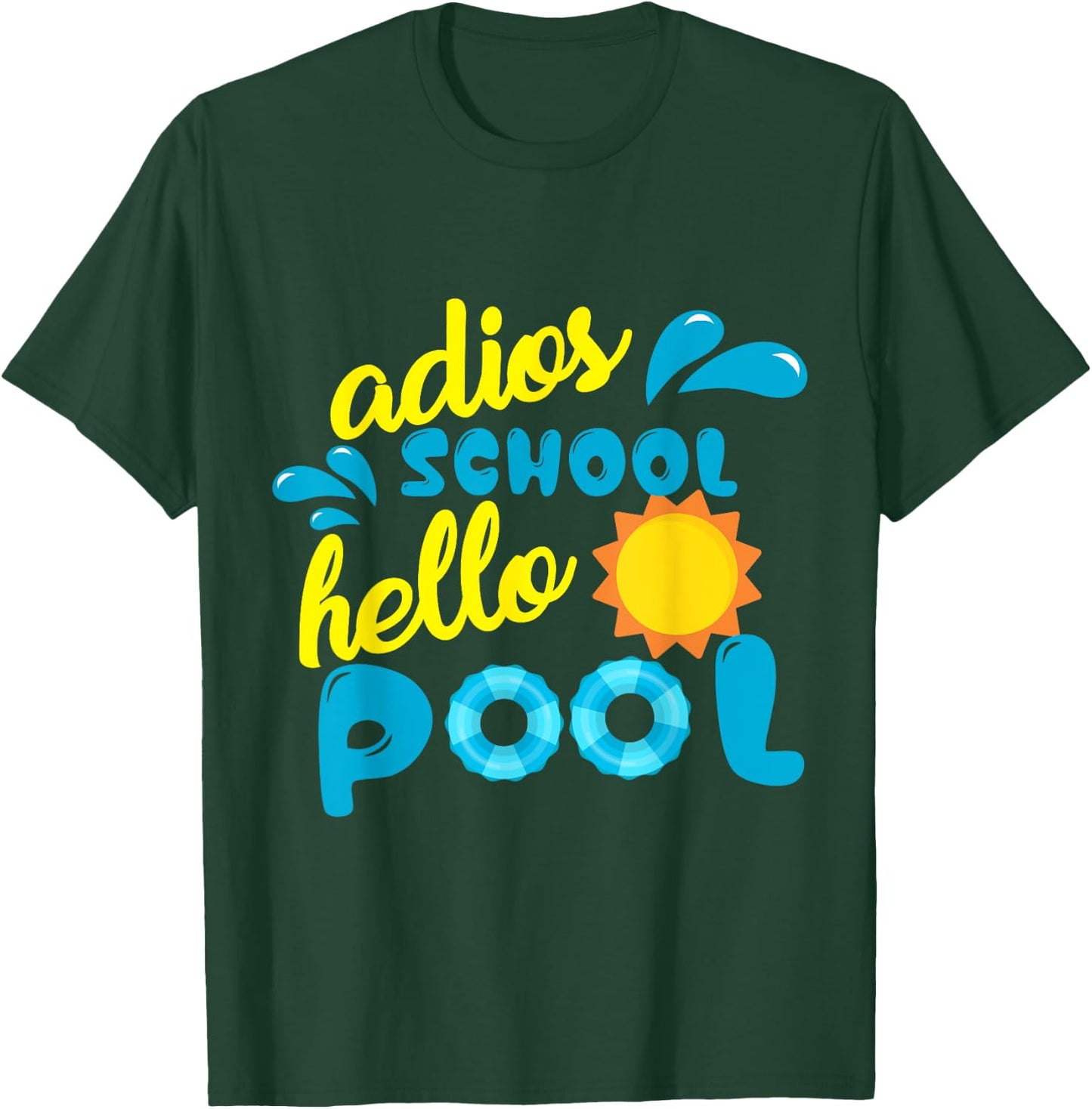 Adios School Hello Pool Gift Teachers Year End Party Women Girls Kids T-Shirt - T-Shirt | Forest