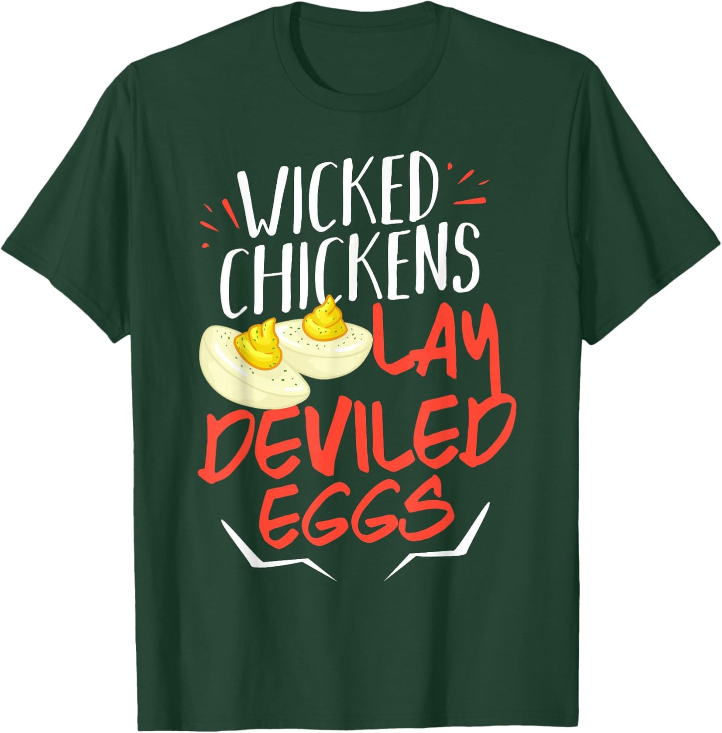 Wicked Chickens Lay Deviled Eggs Gift T-Shirt - T-Shirt | Forest