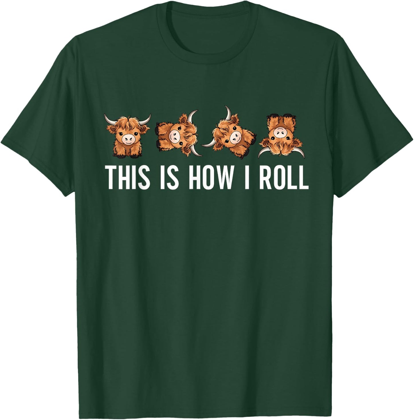 This Is How I Roll Cute Highland Cow Lover Funny Animal T-Shirt - T-Shirt | Forest