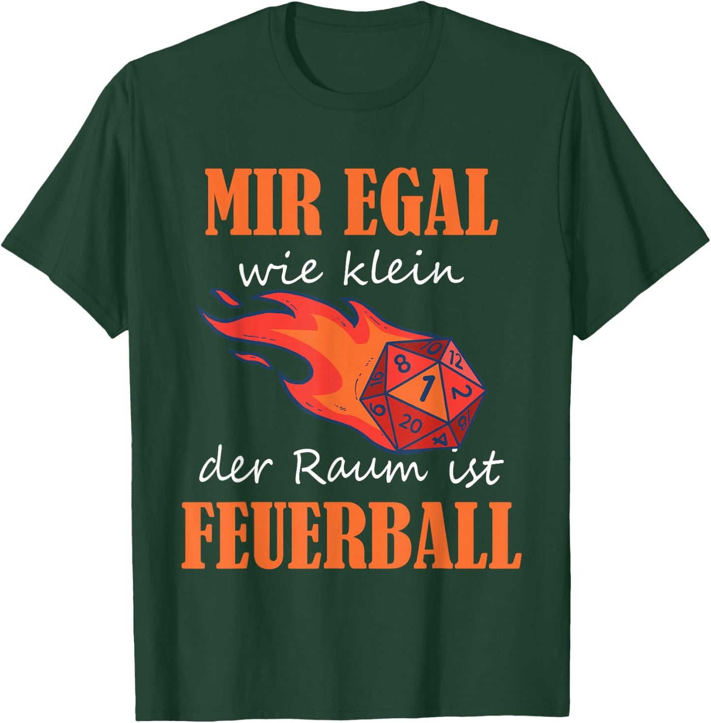 with German Text "Ich egal wie klein der Raum ist Feuerball Rollenspiel Zauber" [German, black T-Shirt - T-Shirt | Forest