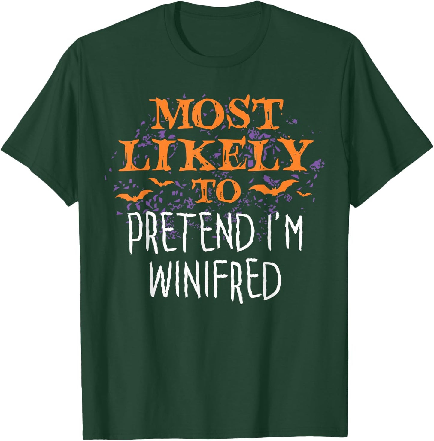 Most Likely To Halloween Pretend I'm Winifred Sanderson T-Shirt - T-Shirt | Forest