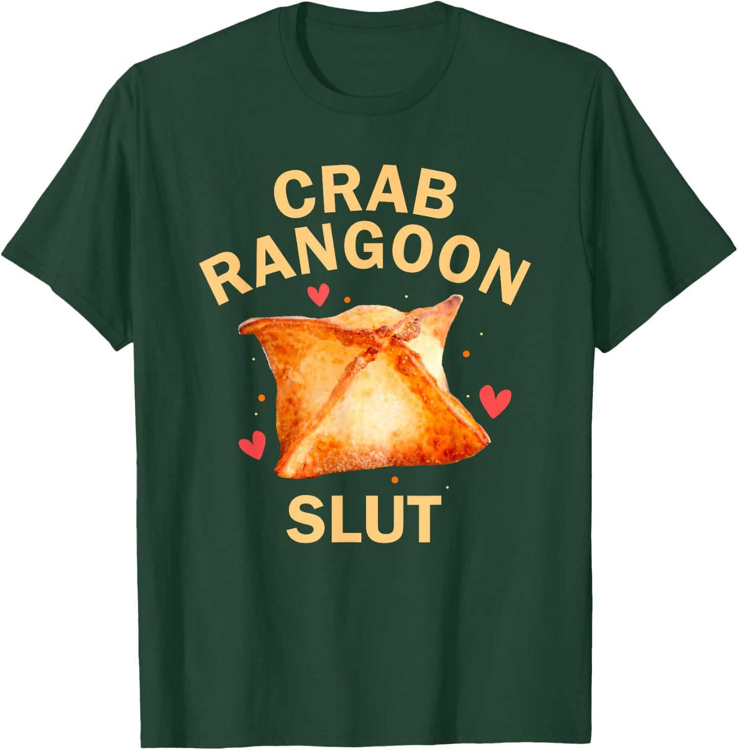 Crab Rangoon Slut Crab Rangoon Lovers Funny T-Shirt - T-Shirt | Forest