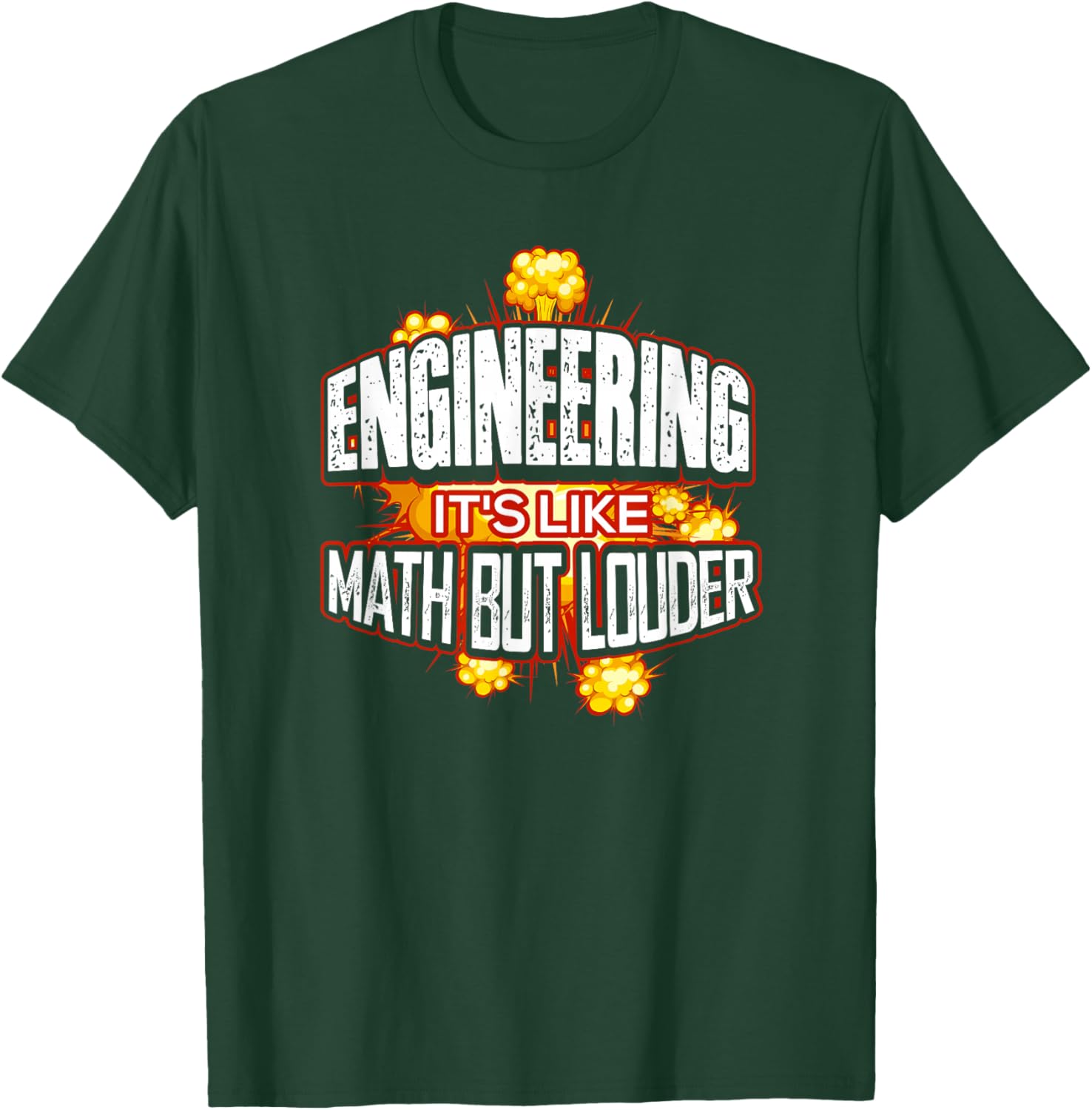 Engineering It's Like Math But Louder T-Shirt - T-Shirt | Forest