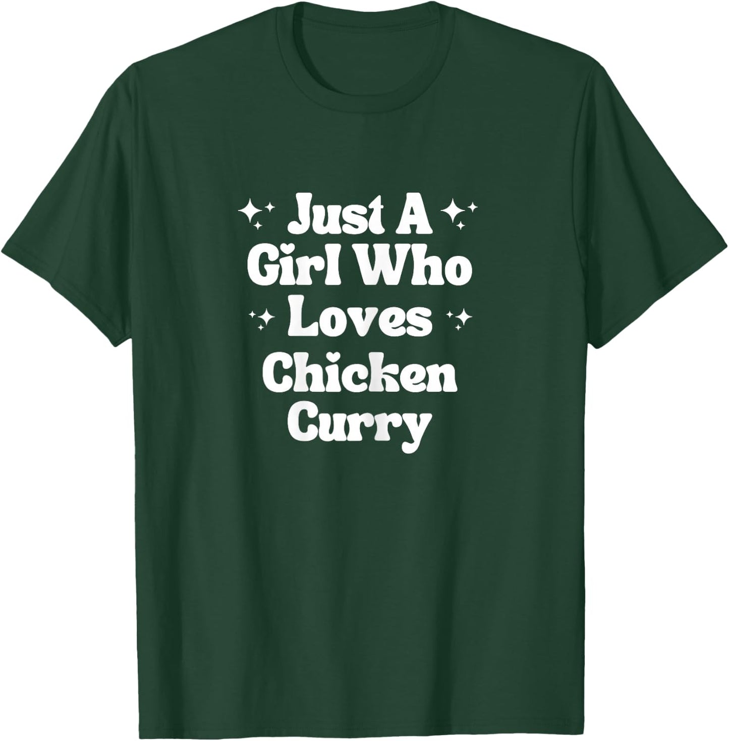 Just A Girl Who Loves Chicken Curry T-Shirt - T-Shirt | Forest