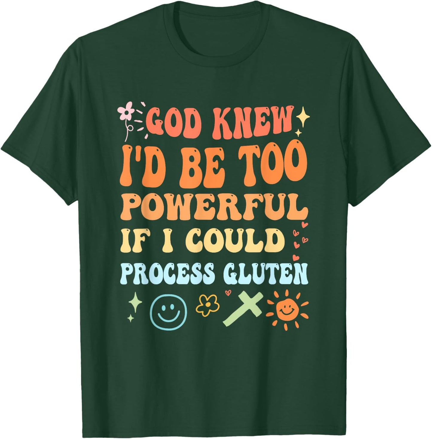 God Knew I'd Be Too Powerful Christian Apparel T-Shirt - T-Shirt | Forest