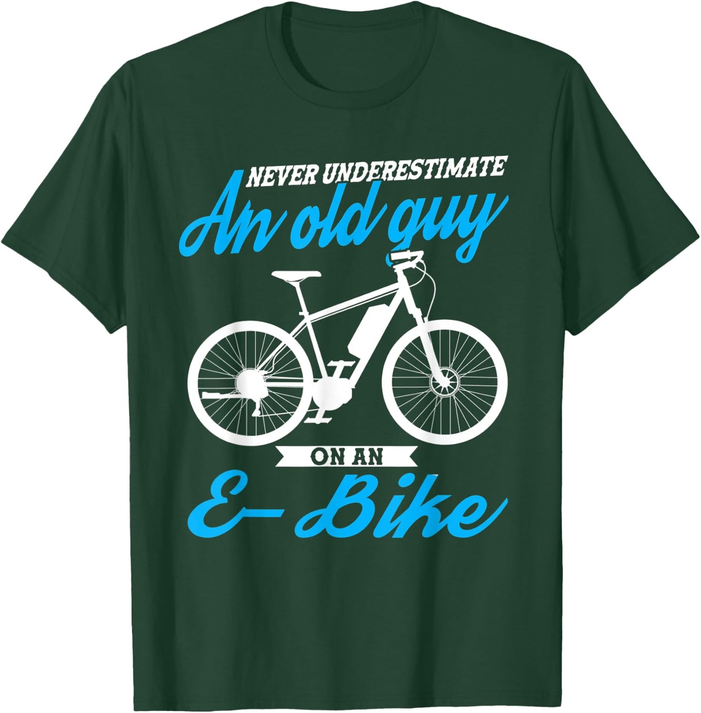 Never underestimate an old guy E-Bike E-Bike T-Shirt - T-Shirt | Forest