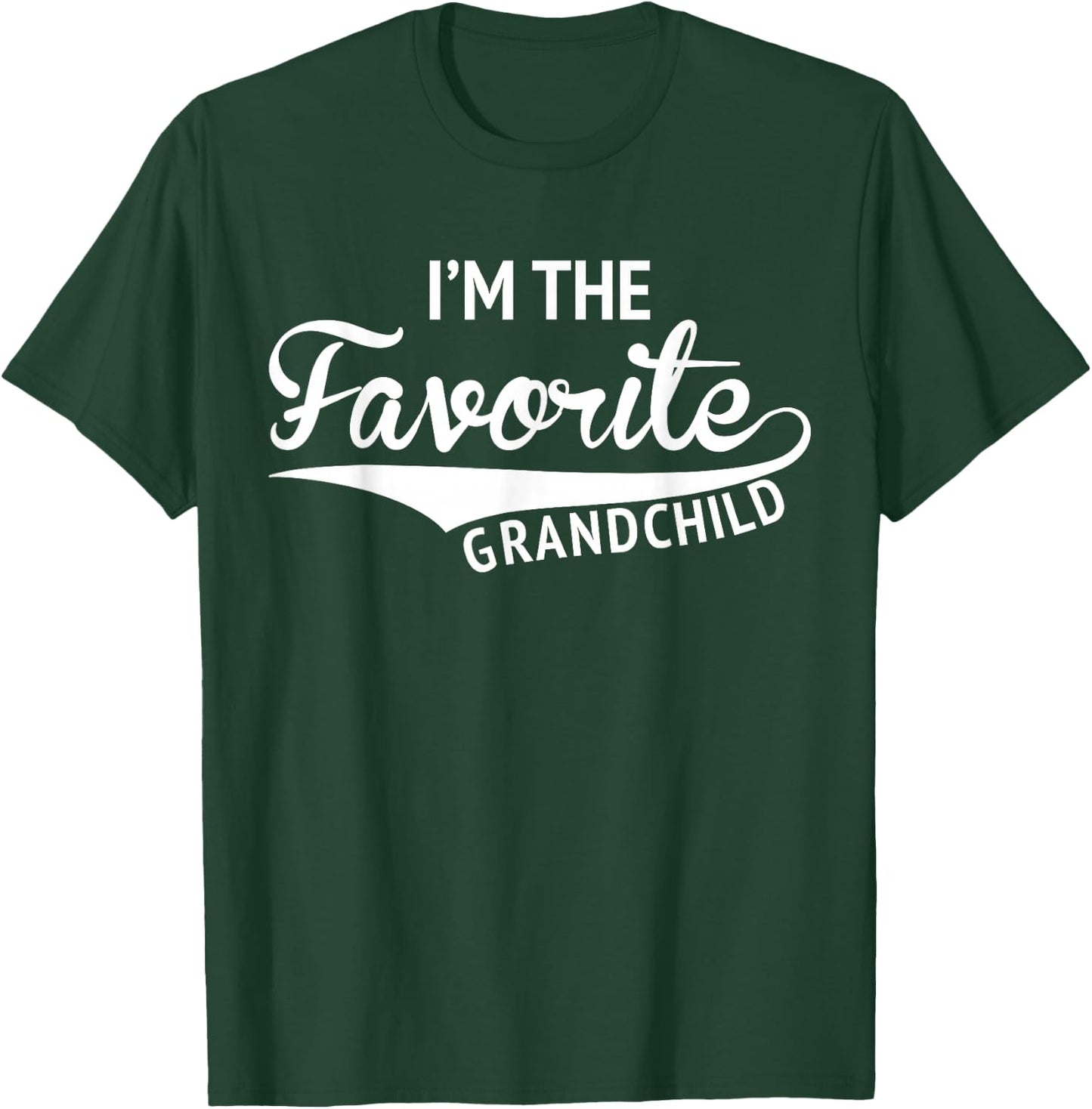 Grandparents By Design Company I'm The Favorite Grandchild Funny Gift T-Shirt - T-Shirt | Forest