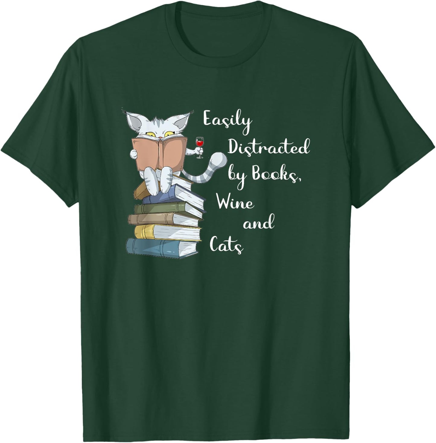 Easily Distracted by Books Wine and Cats Lover T-Shirt - T-Shirt | Forest