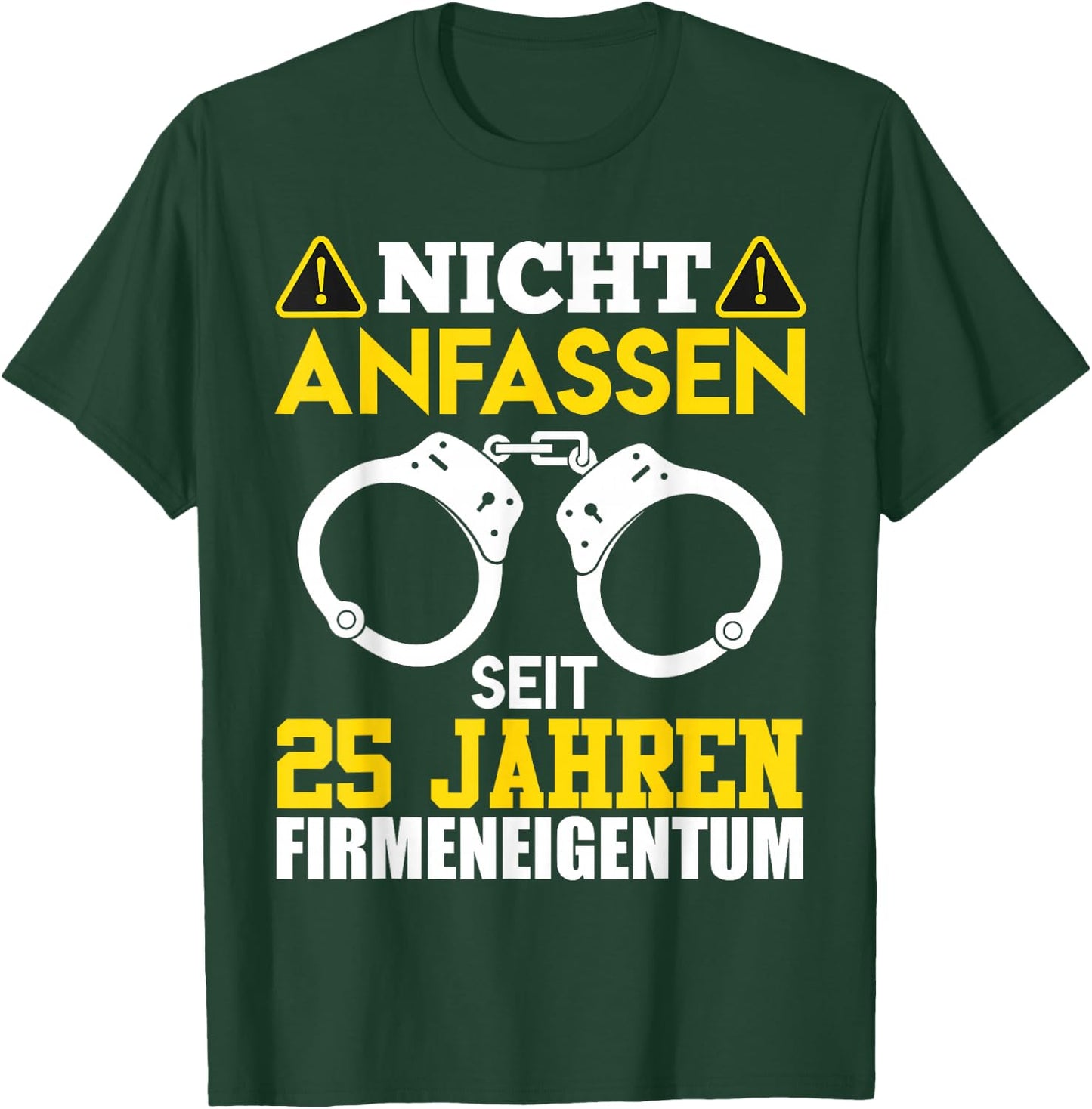 25 Jahre Firmeneigentum Nicht Anfassen Kollege Jubiläum T-Shirt - T-Shirt | Forest