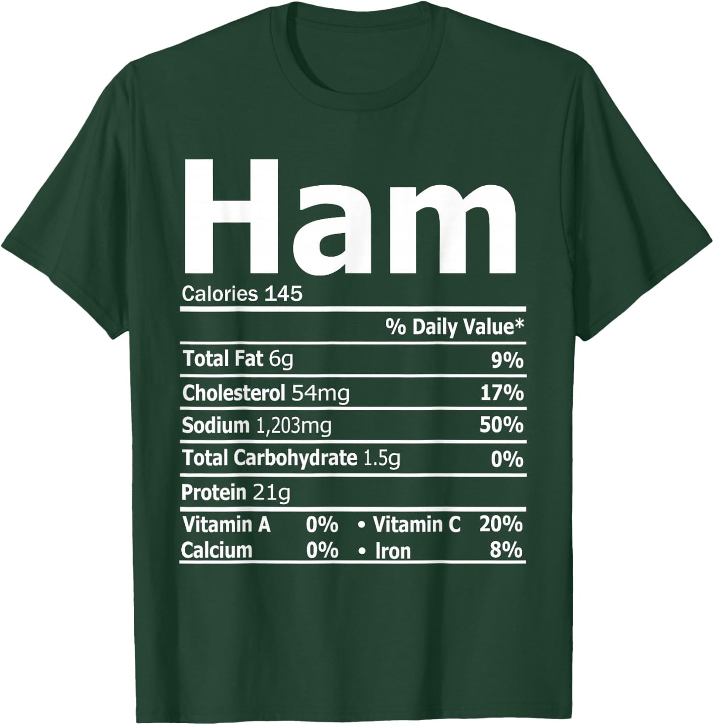 Ham Nutrition Facts Funny Thanksgiving Christmas Food T-Shirt - T-Shirt | Forest